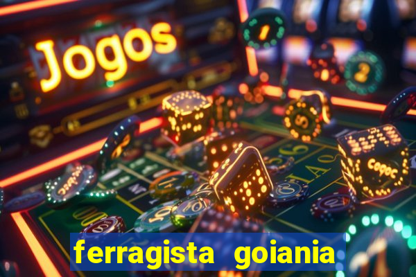 ferragista goiania abertos agora